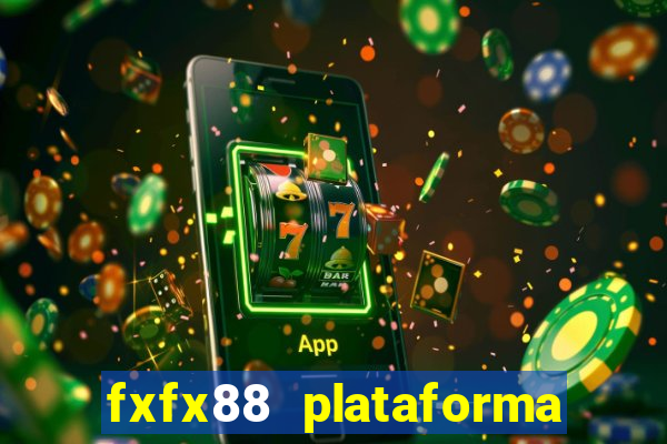 fxfx88 plataforma de jogos